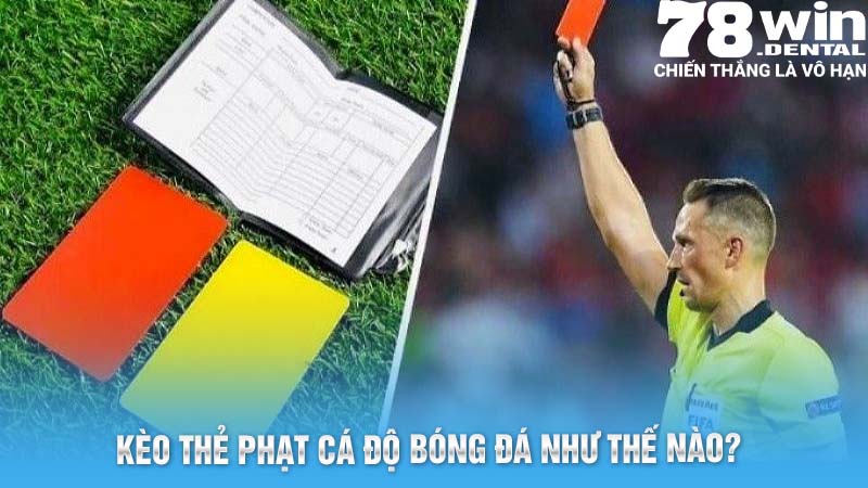 Kèo thẻ phạt cá độ bóng đá như thế nào?